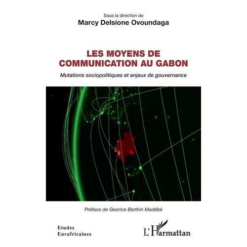 Les moyens de communication au Gabon: Mutations sociopolitiques et enjeux de gouvernance