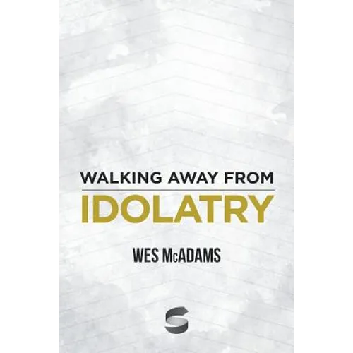 Walking Away From Idolatry