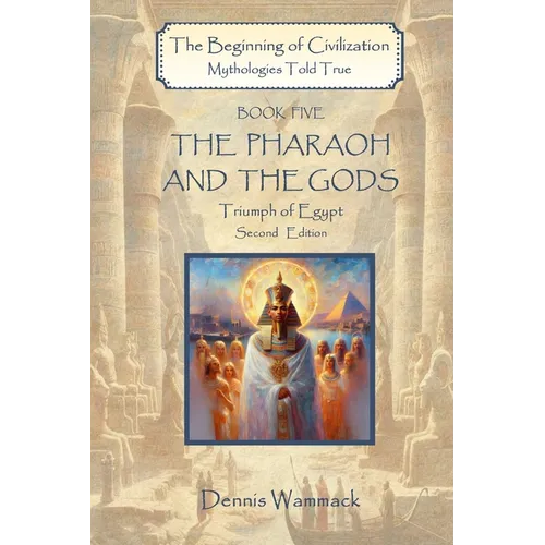 The Pharaoh and the Gods: Triumph of Egypt, Second Edition