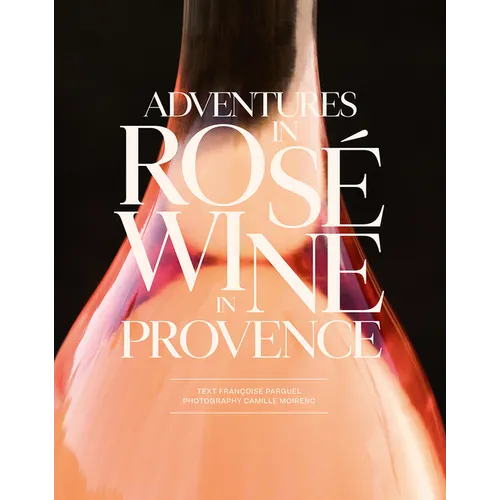 Adventures in Rosé Wine in Provence