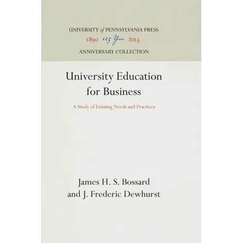 University Education for Business: A Study of Existing Needs and Practices