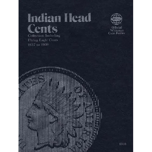 Official Whitman(r) Coin Folder - Indian Head Cents: 1857-1909: Indian, 1857-1909 - Hardcover