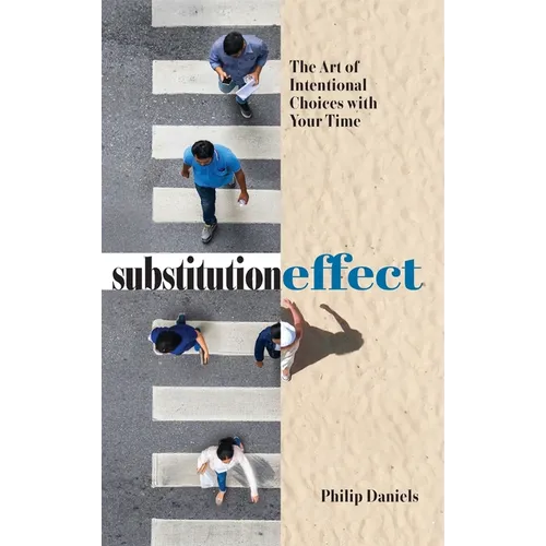 Substitution Effect: The Art of Intentional Choices with Your Time