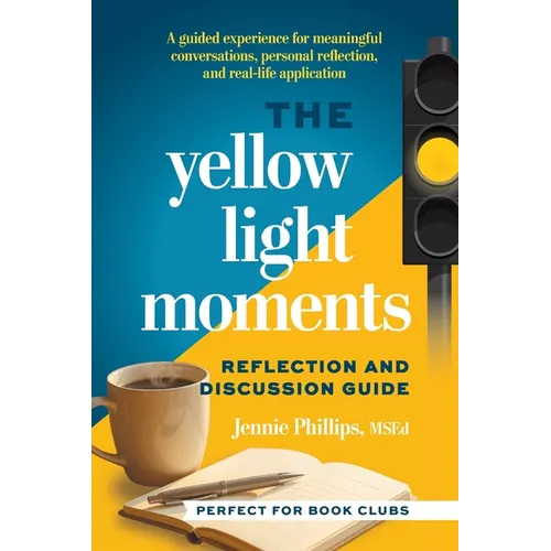 The Yellow Light Moments Reflection and Discussion Guide: For Book Clubs, Silent Reading Groups, and More