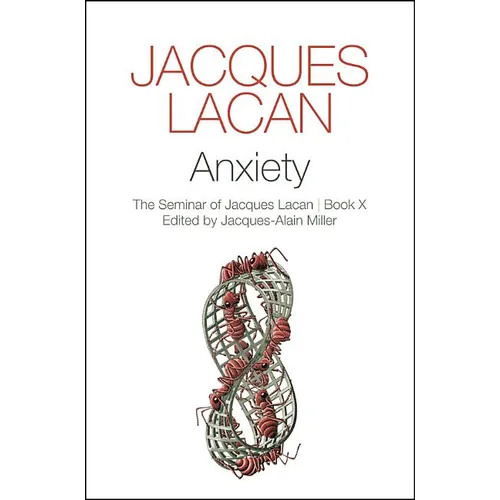 Anxiety: The Seminar of Jacques Lacan, Book X