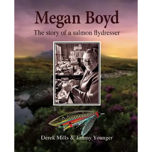 Megan Boyd: The Story of a Salmon Flydresser