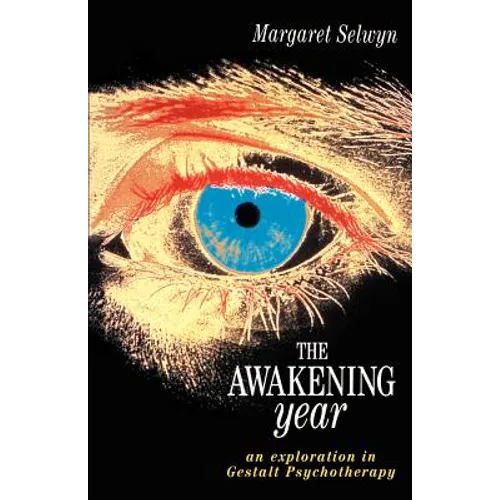 The Awakening Year: An Exploration in Gesalt Psychotherapy