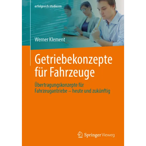 Getriebekonzepte Für Fahrzeuge: Übertragungskonzepte Für Fahrzeugantriebe - Heute Und Zukünftig