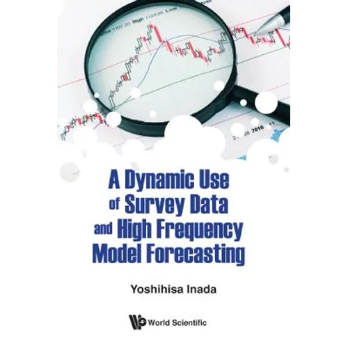Dynamic Use of Survey Data & High Frequency Model Forecast
