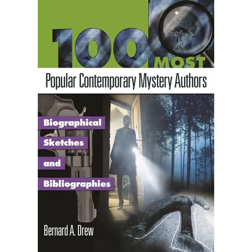 100 Most Popular Contemporary Mystery Authors: Biographical Sketches and Bibliographies