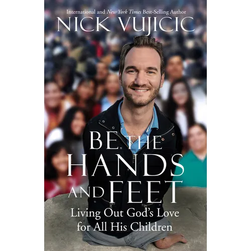 Be the Hands and Feet: Living Out God's Love for All His Children