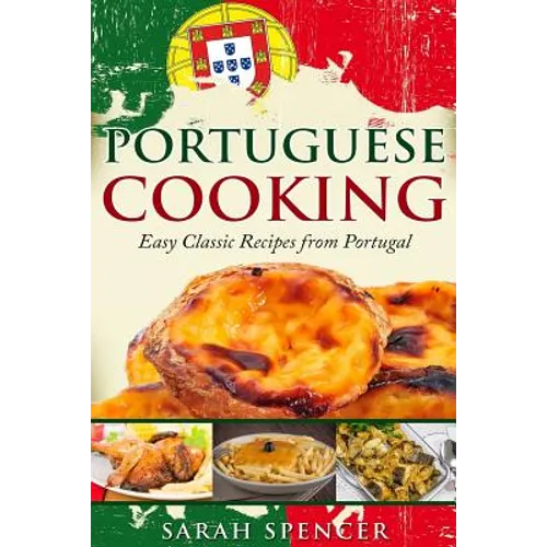 Portuguese Cooking ***Color Edition***: Easy Classic Recipes from Portugal