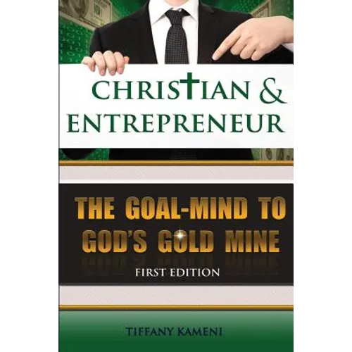 Christian & Entrepreneur: The Goal-Mind to GOD'S Goldmine