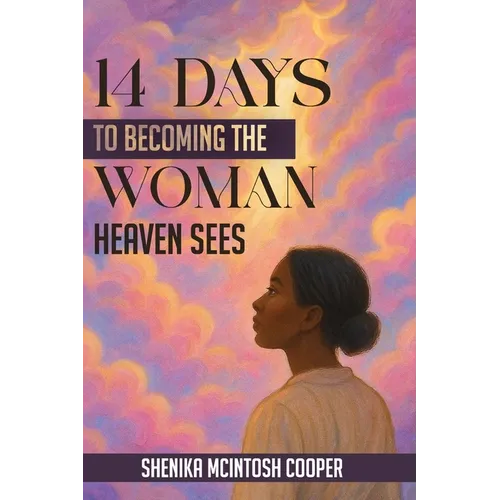 14 Days of Becoming the Woman Heaven Sees - Paperback