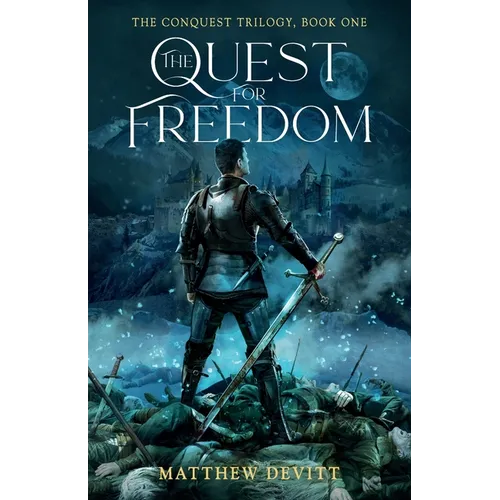 The Conquest Trilogy, Book One, The Quest For Freedom