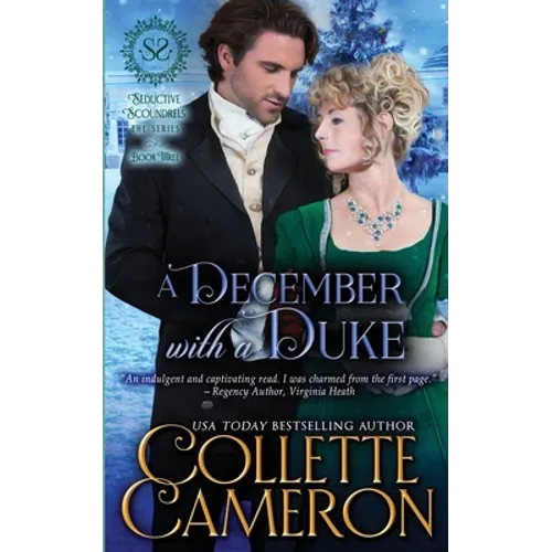 A December with a Duke: A Sensual Marriage of Convenience Regency Historical Romance Adventure