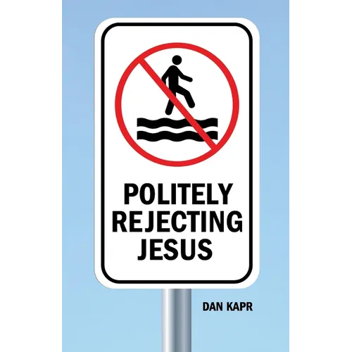 Politely Rejecting Jesus