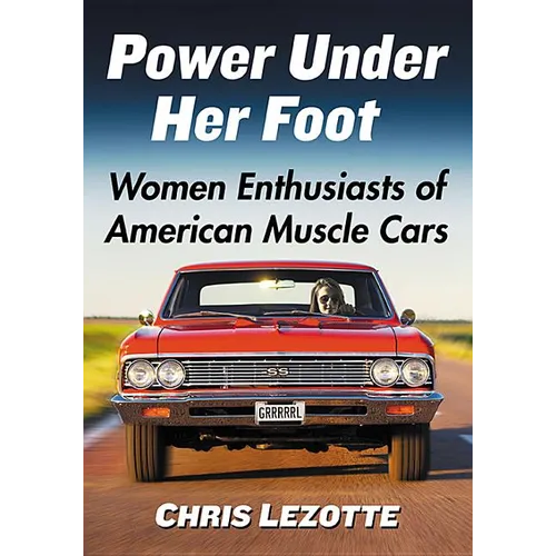 Power Under Her Foot: Women Enthusiasts of American Muscle Cars