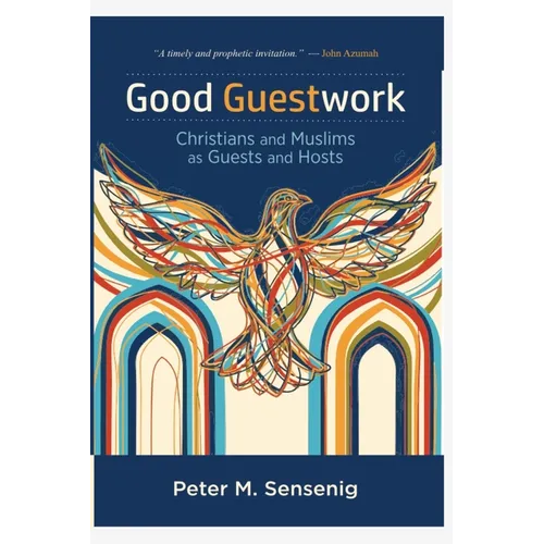 Good Guestwork: Christians and Muslims as Guests and Hosts