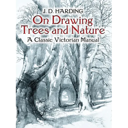 On Drawing Trees and Nature: A Classic Victorian Manual