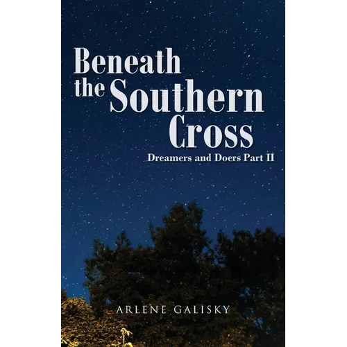 Beneath the Southern Cross, Dreamers and Doers Part II