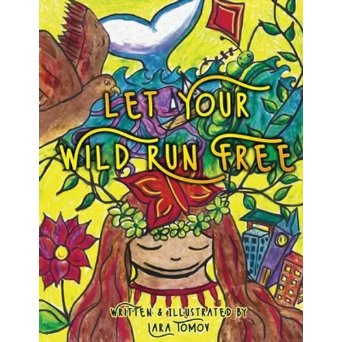 Let Your Wild Run Free