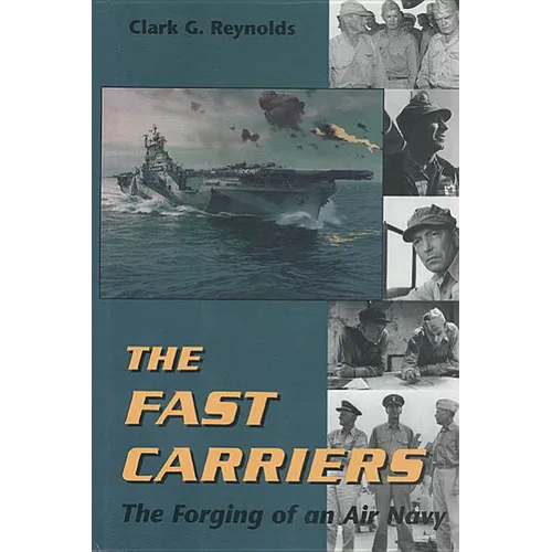 Fast Carriers: The Forging of an Air Navy