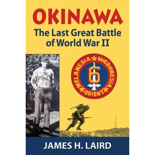Okinawa: The Last Great Battle of World War II