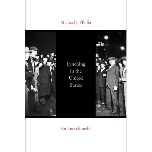 Lynching in the United States: An Encyclopedia