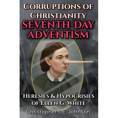 Corruptions of Christianity: Seventh-day Adventism