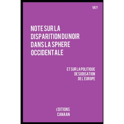 Note sur la disparition du Noir dans la sphere occidentale et sur la politique de sudisation de l'Europe
