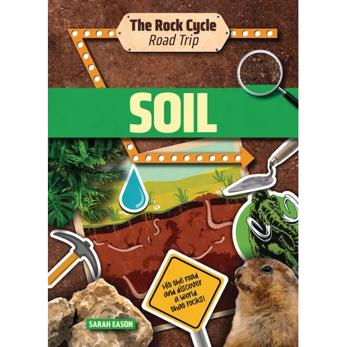 Soil: Hit the Road and Discover a World That Rocks!