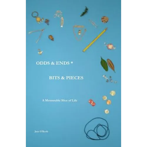 Odds & Ends * Bits & Pieces: A Memorable Slice of Life