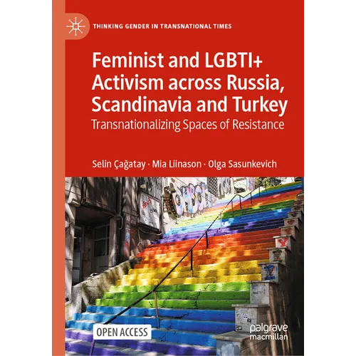 Feminist and Lgbti+ Activism Across Russia, Scandinavia and Turkey: Transnationalizing Spaces of Resistance