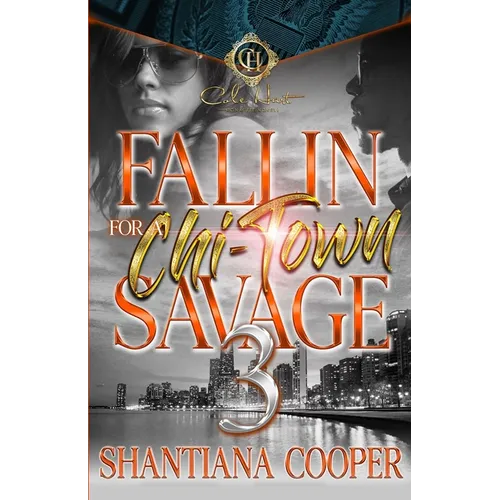 Fallin For A Chi-Town Savage 3: An African American Romance: The Finale