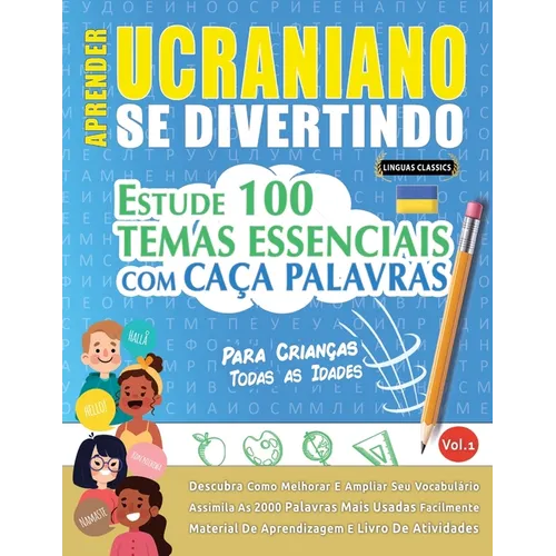 Aprender Ucraniano Se Divertindo! - Para Crianças: Todas as Idades - Estude 100 Temas Essenciais Com Caça Palavras - Vol.1