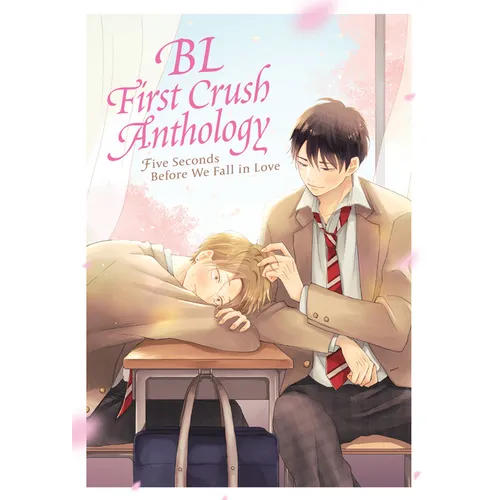 Bl First Crush Anthology: Five Seconds Before We Fall in Love