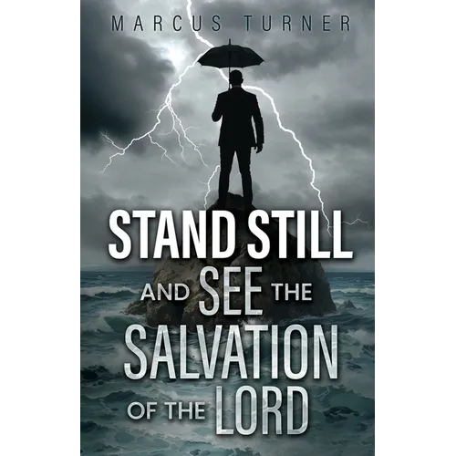 Stand Still and See the Salvation of the Lord