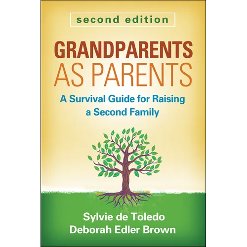 Grandparents as Parents: A Survival Guide for Raising a Second Family