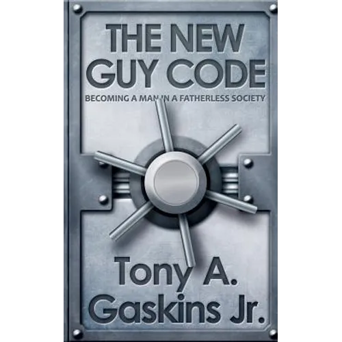 The New Guy Code: Becoming A Man In A Fatherless Society