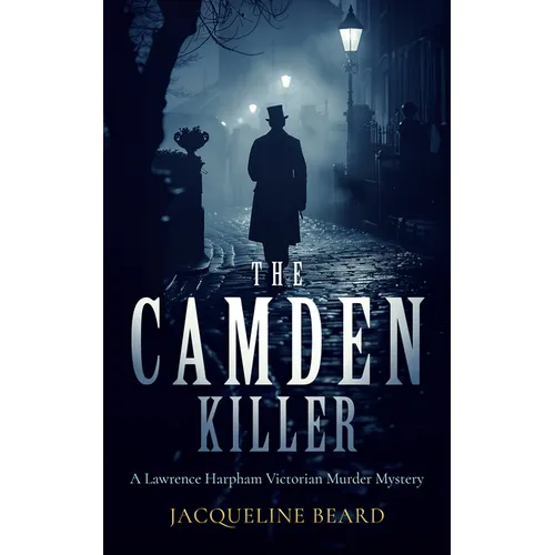 The Camden Killer: A Page-Turning Victorian Murder-Mystery with a Twist That Will Keep You Guessing