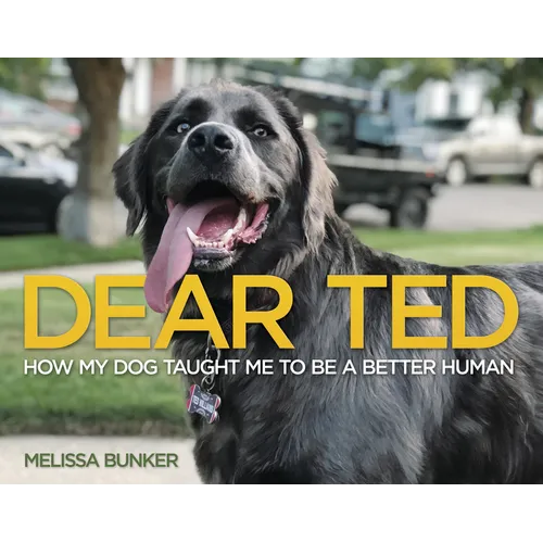 Dear Ted: How My Dog Taught Me to Be a Better Human