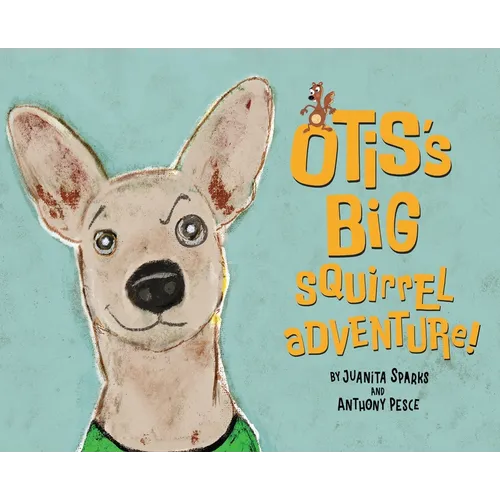 Otis's Big Squirrel Adventure