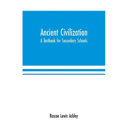 Ancient Civilization: A Textbook for Secondary Schools