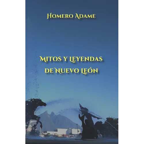 Mitos y leyendas de Nuevo León