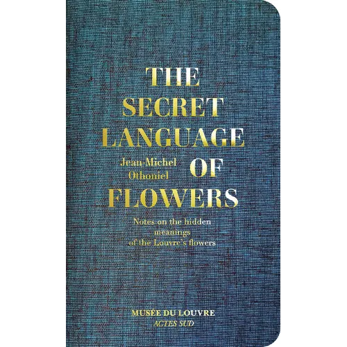 Jean-Michel Othoniel: The Secret Language of Flowers: Notes on the Hidden Meanings of the Louvre's Flowers