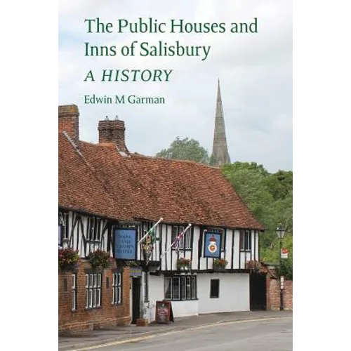 The Public Houses and Inns of Salisbury: a history