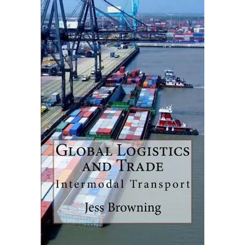 Global Logistics & Trade: Intermodal Transport