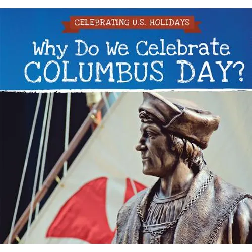 Why Do We Celebrate Columbus Day?