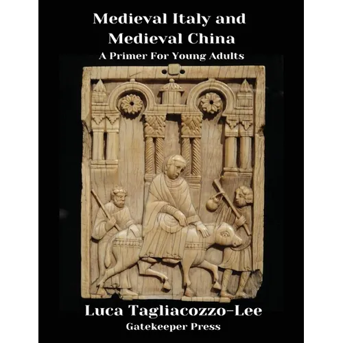 Medieval Italy and Medieval China: A Primer for Young Adults